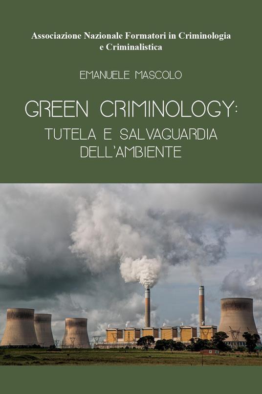 Green criminology: tutela e salvaguardia dell'ambiente - Emanuele Mascolo - copertina