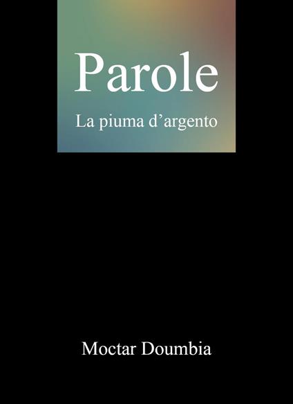 Parole. La piuma d'argento di Moctar Doumbia