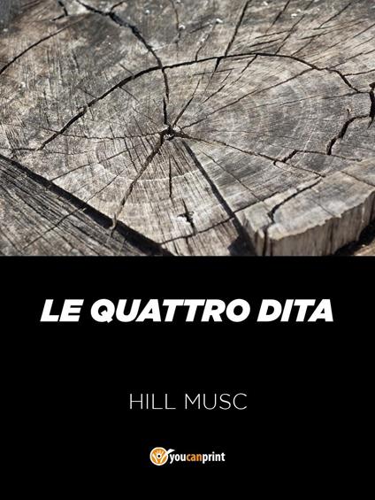 Le quattro dita - Hill Musc - copertina