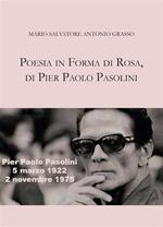 Poesia in forma di rosa, di Pier Paolo Pasolini