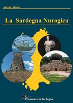 La Sardegna Nuragica - Storia della grande civiltà dell'età del bronzo