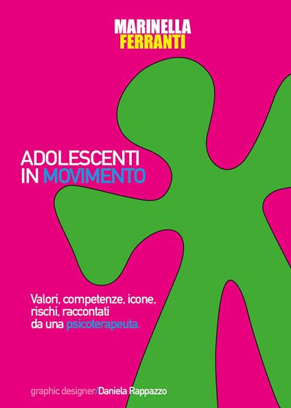 Adolescenti in movimento. Valori, competenze, icone, rischi, raccontati da una psicoterapeuta - Marinella Ferranti - copertina