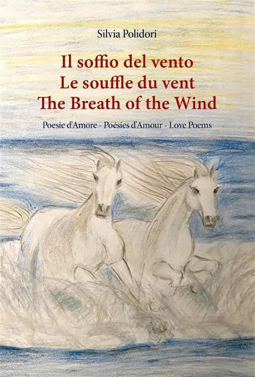 Il soffio del vento - Le souffle du vent - The breath of the wind - Silvia Polidori - ebook