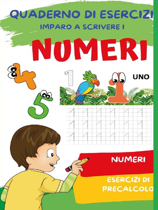 Quaderno per imparare a scrivere i numeri - Paola Giorgia Mormile - Libro -  Youcanprint 