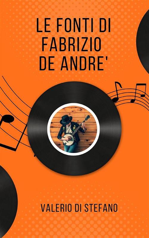 Le fonti di Fabrizio De André - Valerio Di Stefano - ebook