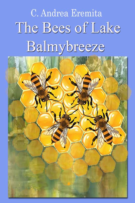 The bees of lake Balmybreeze - Carlo Andrea Eremita - copertina