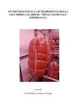 Studio degli insaccati tipici della salumeria calabrese: 'nduja, salsiccia e soppressata