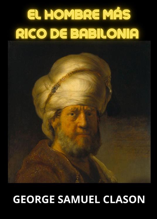 El hombre más rico de Babilonia - George Samuel Clason - copertina