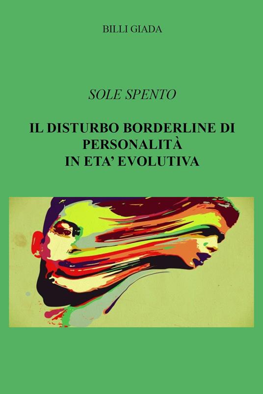 Il disturbo borderline di personalità in età evolutiva - Giada Billi - copertina