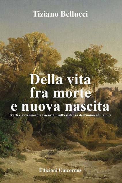 Della vita fra morte e nuova nascita - Tiziano Bellucci - copertina