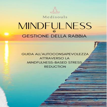 MINDFULNESS E GESTIONE DELLA RABBIA