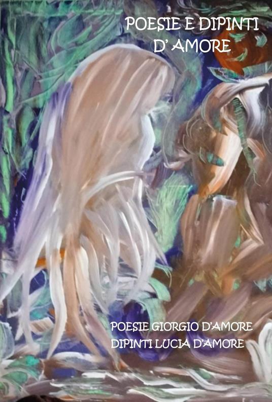 Poesie e dipinti d'amore - Giorgio D'Amore - copertina