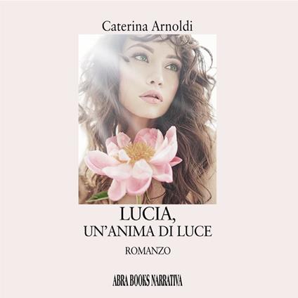 Lucia, un'anima di luce