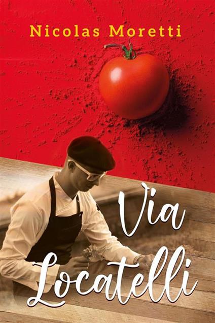 Via Locatelli. Il bel mangiare - Nicolas Moretti - ebook