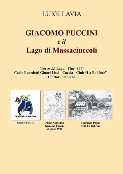 Giacomo Puccini e il lago di Massaciuccoli - Luigi Lavia - copertina