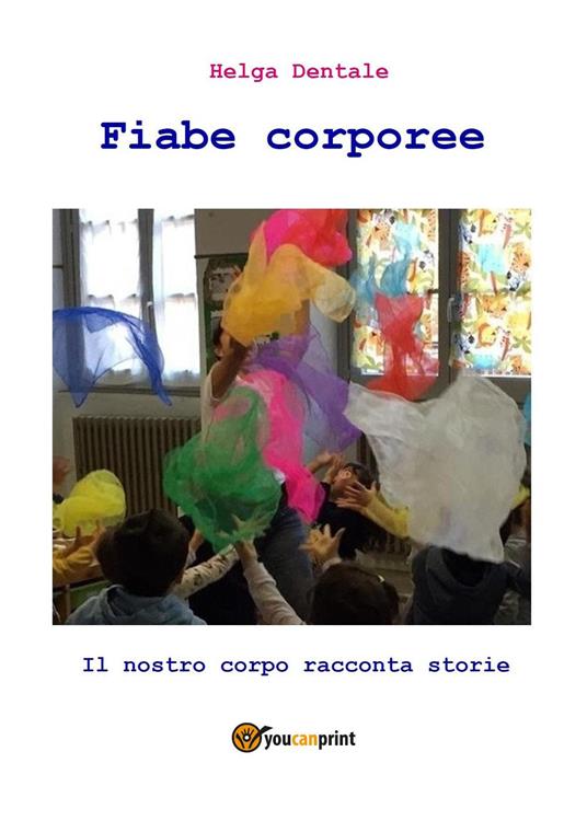 Fiabe corporee. Il nostro corpo racconta storie - Helga Dentale - copertina