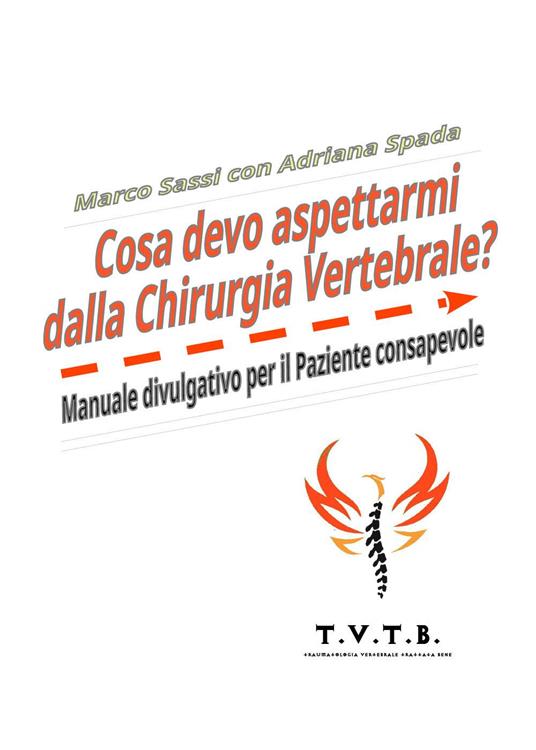 Cosa devo aspettarmi dalla chirurgia vertebrale? Manuale divulgativo per il paziente consapevole - Marco Sassi,Adriana Spada - copertina