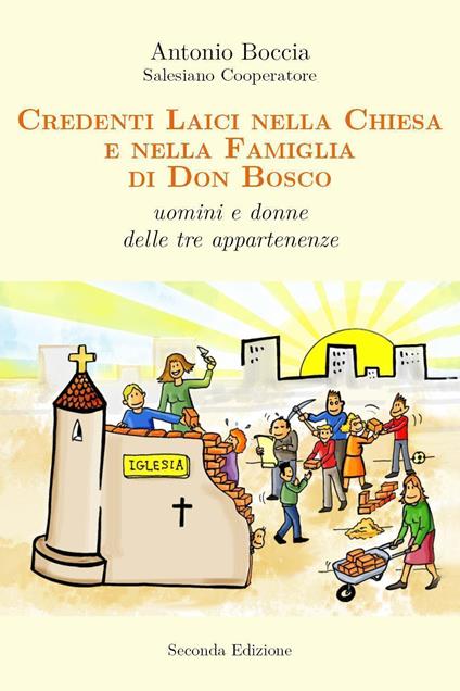 Credenti laici nella Chiesa e nella famiglia di Don Bosco. Uomini e donne delle tre appartenenze - Antonio Boccia - copertina