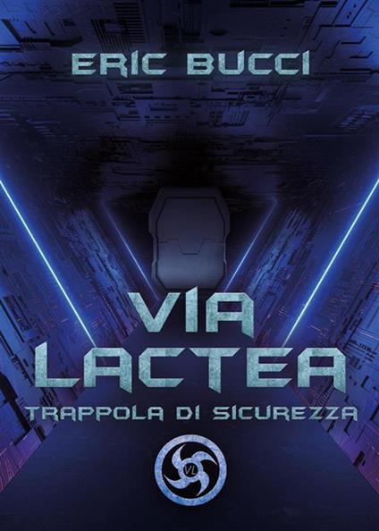 Via Lactea. Trappola di sicurezza - Eric Bucci - ebook