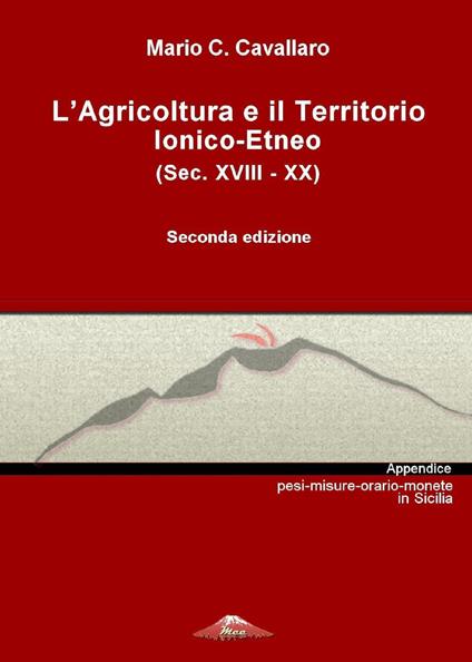 L'agricoltura e il territorio ionico-etneo (sec. XVIII-XX) - Mario C. Cavallaro - copertina