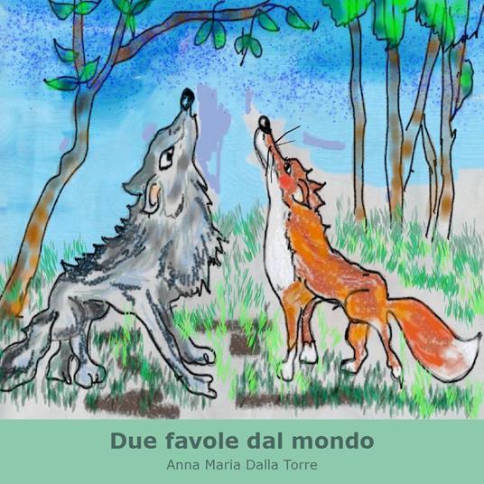 Due favole dal mondo - Anna Maria Dalla Torre - copertina