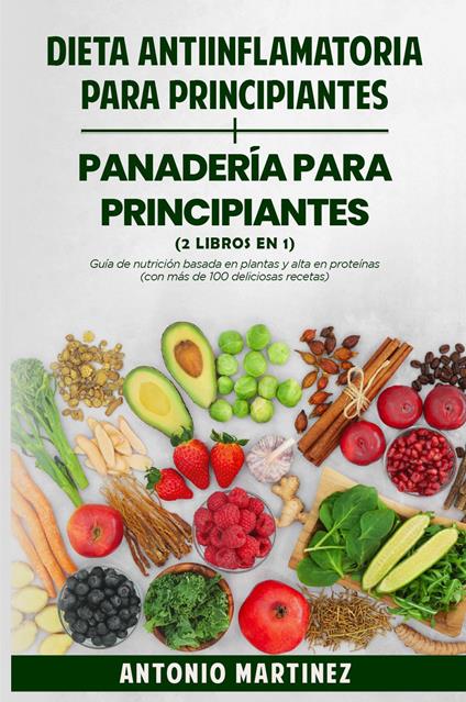 Dieta anti-inflamatoria para principiantes-Panadería para principiantes - Antonio Martinez - copertina