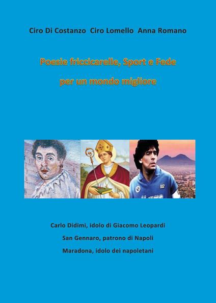 Poesie friccicarelle, Sport e fede per un mondo migliore - Ciro Di Costanzo,Ciro Lomello,Anna Romano - copertina