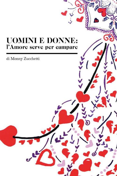 Uomini e donne: l'amore serve per campare - Monny Zucchetti - ebook