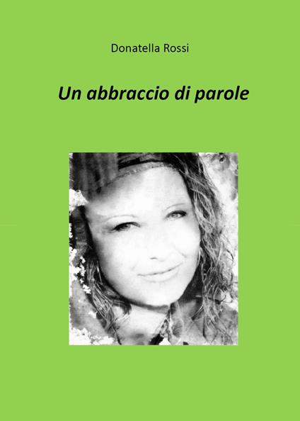 Un abbraccio di parole - Donatella Rossi - copertina