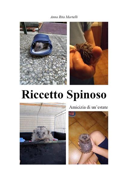 Riccetto spinoso. Amicizia di un'estate - Annarita Martelli - copertina