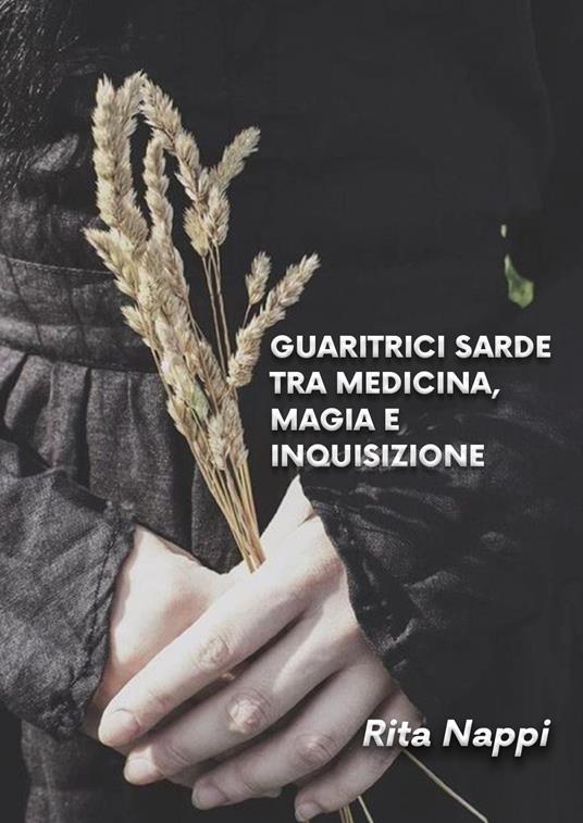 Guaritrici sarde tra medicina magia e inquisizione - Rita Nappi - copertina