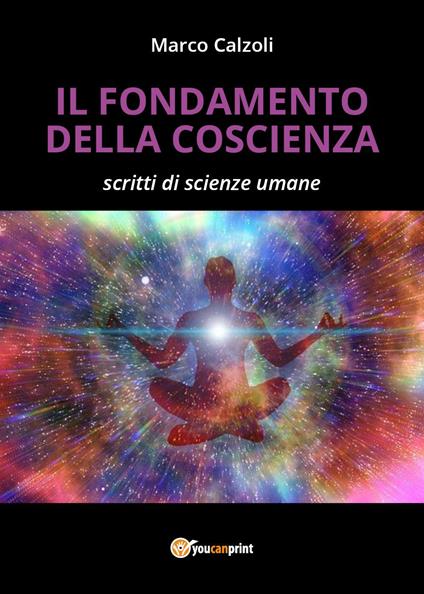 Il fondamento della coscienza - Marco Calzoli - copertina