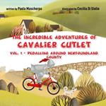 The incredible adventures of Cavalier Cutlet - vol. 1 - Pedalling around Newfoundland County