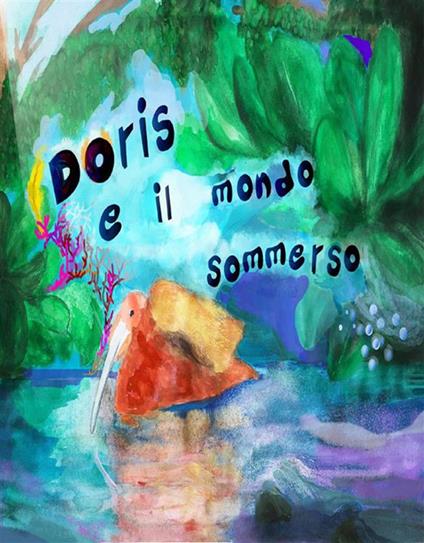 Doris e il mondo sommerso - Viola Rainaldi - ebook