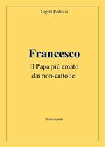 Francesco, il papa più amato dai non-cattolici