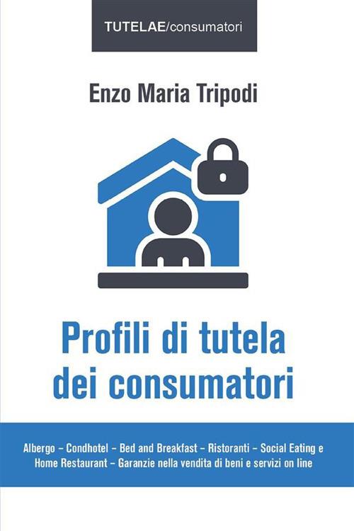 Profili di tutela dei consumatori - Enzo Maria Tripodi - ebook