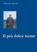 Il più dolce nome. Storia di un maestro girovago e delle sue scarpe rotte