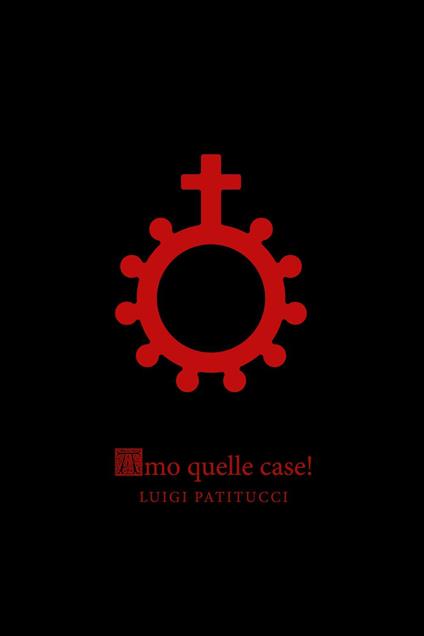 Amo quelle case! - Luigi Patitucci - copertina