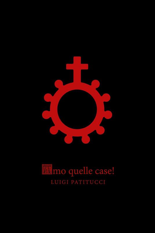 Amo quelle case! - Luigi Patitucci - copertina