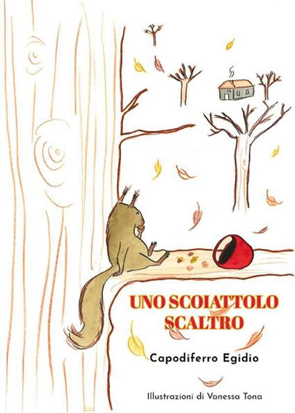 Uno scoiattolo scaltro - Egidio Capodiferro,Vanessa Tona - ebook