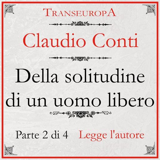 Della Solitudine di un Uomo Libero - parte seconda