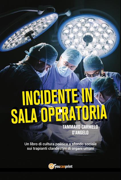 Incidente in sala operatoria - Tammaro Carmelo D'Angelo - copertina