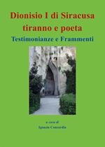 Dionisio I di Siracusa tiranno e poeta. Testimonianze e frammenti