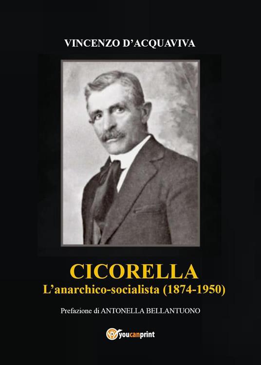 Cicorella. L'anarchico socialista (1874-1950) - Vincenzo D'Acquaviva - copertina