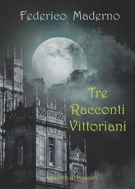 Tre racconti vittoriani - Federico Maderno - copertina