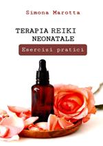 Terapia reiki neonatale. Esercizi pratici