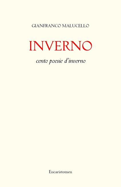 Inverno. Cento poesie d'inverno - Gianfranco Malucello - copertina