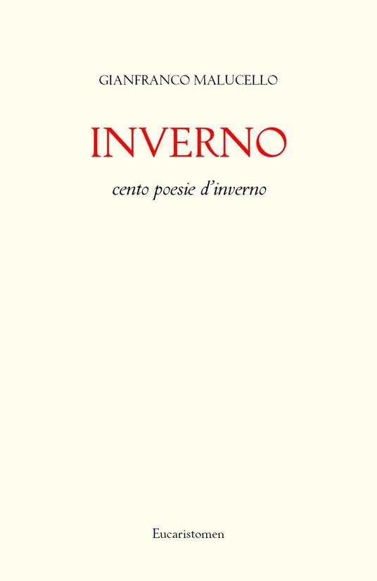 Inverno. Cento poesie d'inverno - Gianfranco Malucello - copertina