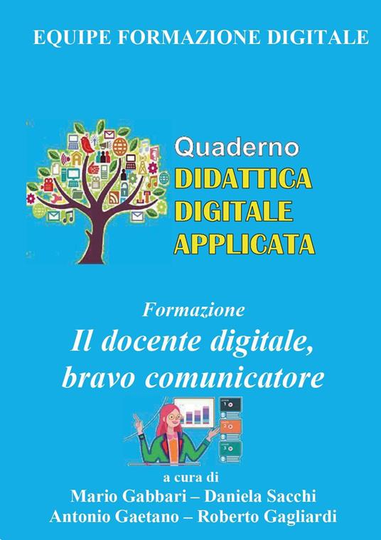 Formazione. Il docente digitale, bravo comunicatore - Mario Marino Gabbari,Daniela Sacchi,Antonio Gaetano - copertina