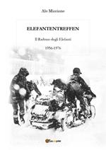 Elefantentreffen. Il raduno degli elefanti 1956-1976